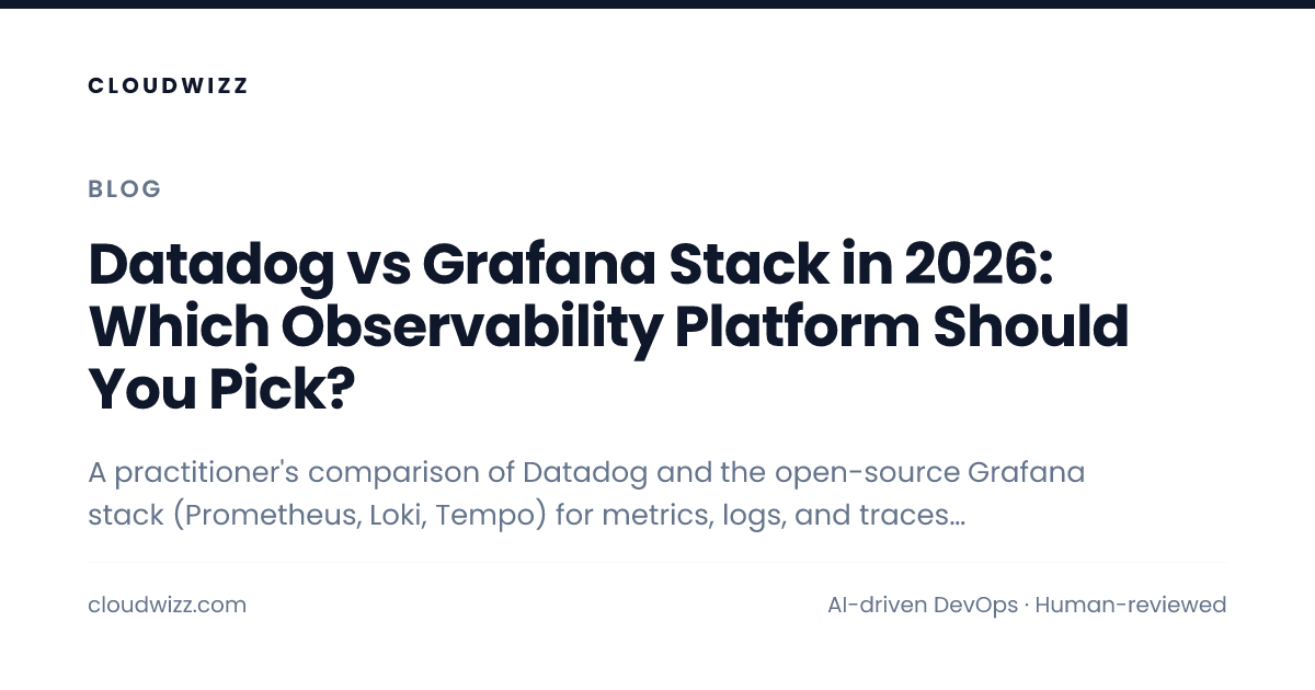 Datadog vs Grafana Stack 2026: Practitioner's Observability Comparison ...